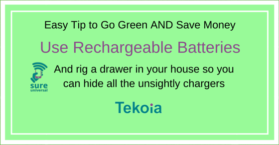 Green tip: Use rechargable batteries